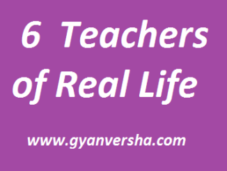 6 Teachers who teach us the important lesson of life
